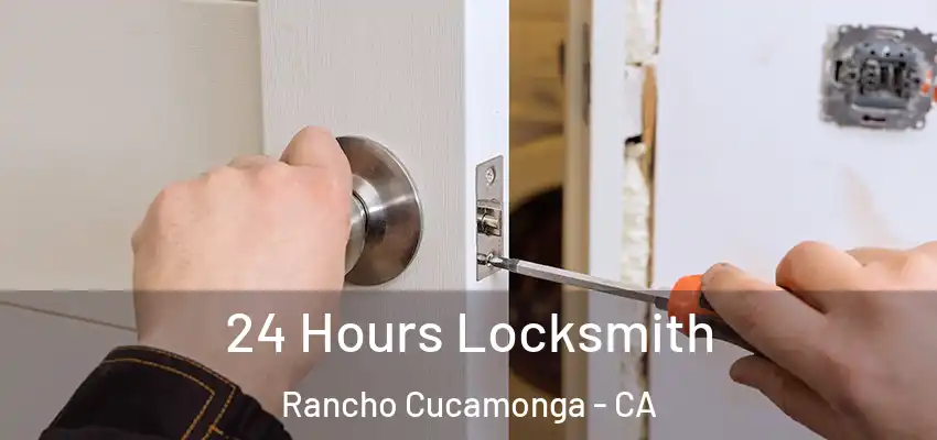24 Hours Locksmith Rancho Cucamonga - CA
