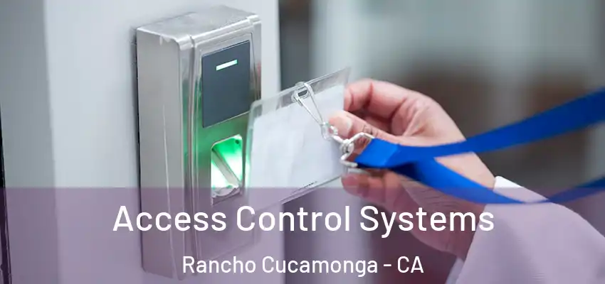  Access Control Systems Rancho Cucamonga - CA
