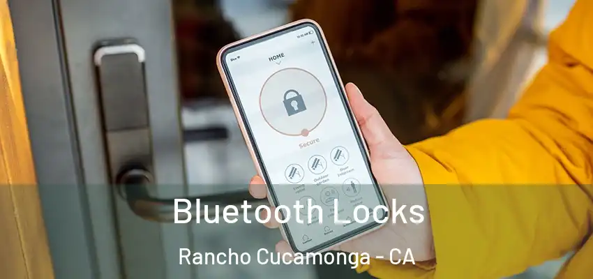 Bluetooth Locks Rancho Cucamonga - CA