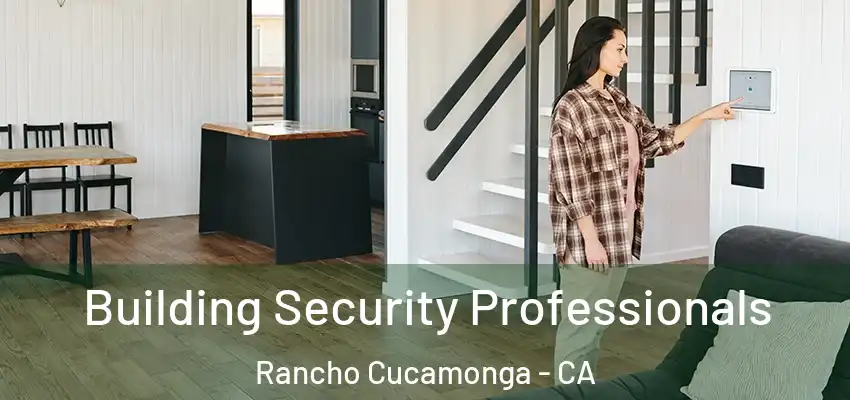  Building Security Professionals Rancho Cucamonga - CA