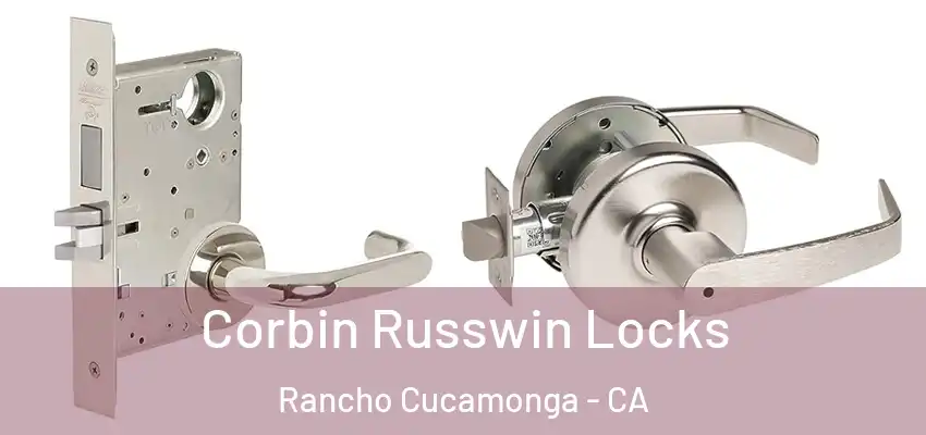  Corbin Russwin Locks Rancho Cucamonga - CA