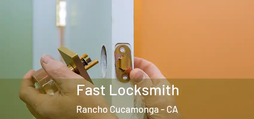  Fast Locksmith Rancho Cucamonga - CA