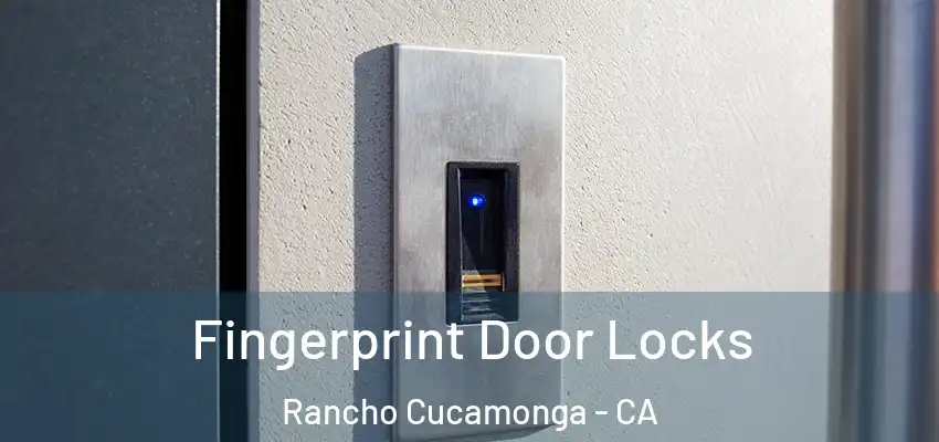 Fingerprint Door Locks Rancho Cucamonga - CA