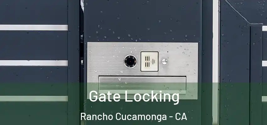 Gate Locking Rancho Cucamonga - CA