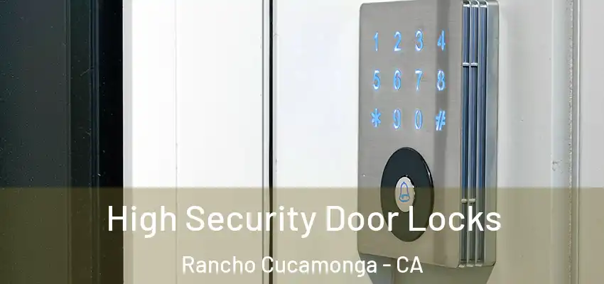  High Security Door Locks Rancho Cucamonga - CA