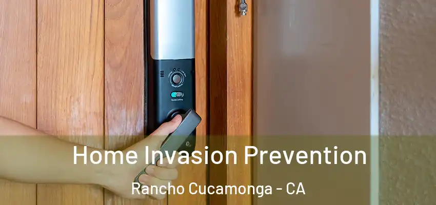 Home Invasion Prevention Rancho Cucamonga - CA