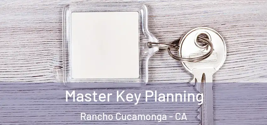  Master Key Planning Rancho Cucamonga - CA