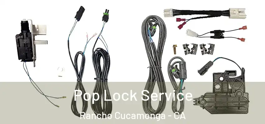  Pop Lock Service Rancho Cucamonga - CA