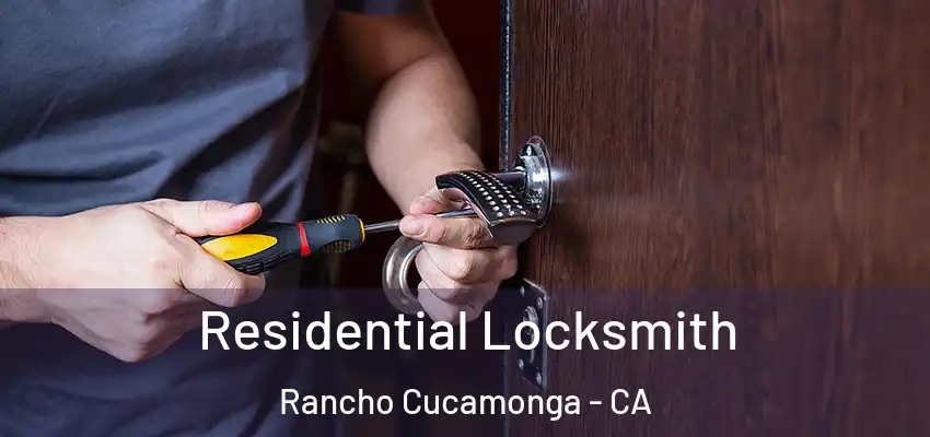 Residential Locksmith Rancho Cucamonga - CA