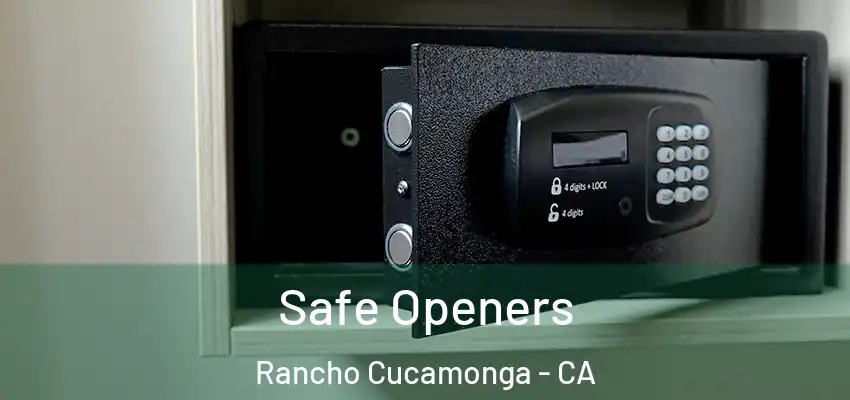  Safe Openers Rancho Cucamonga - CA