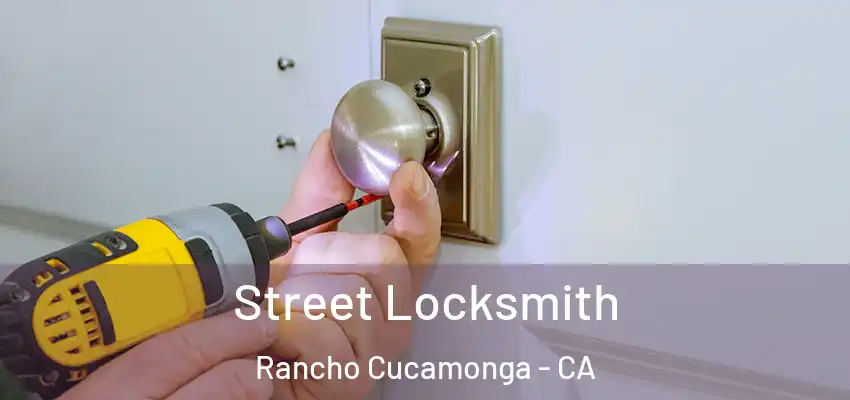 Street Locksmith Rancho Cucamonga - CA